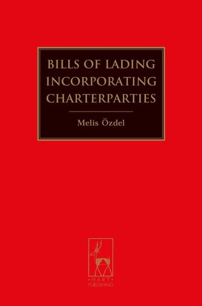 Cover for Ozdel, Melis (University College London) · Bills of Lading Incorporating Charterparties (Paperback Book) (2017)