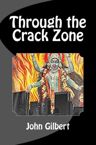 Cover for John Gilbert · Through the Crack Zone (Paperback Book) (2015)