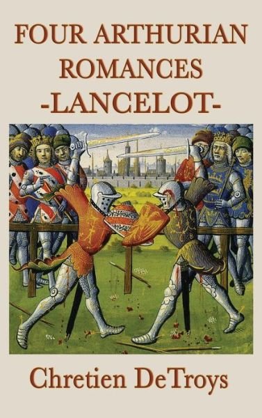Cover for Chretien Detroys · Four Arthurian Romances -Lancelot- (Hardcover Book) (2018)