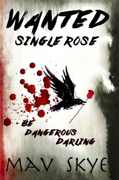Cover for Mav Skye · Wanted: Single Rose (Taschenbuch) (2015)