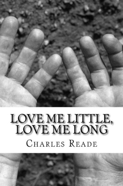 Cover for Charles Reade · Love Me Little, Love Me Long: (Charles Reade Classics Collection) (Paperback Book) (2015)