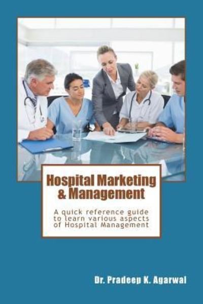 Cover for Pradeep K Agarwal · Hospital Marketing &amp; Management (Paperback Book) (2014)
