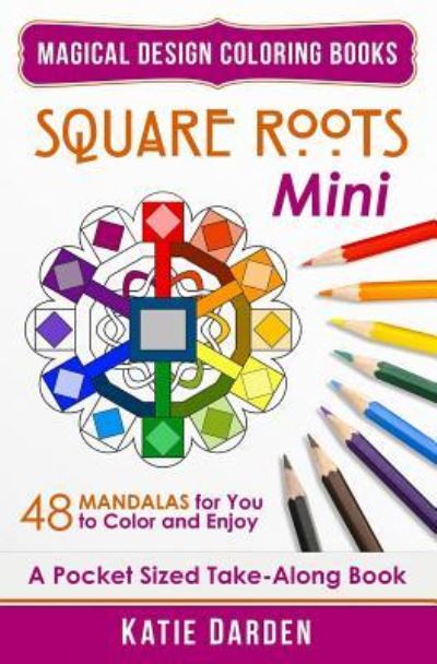 Cover for Magical Design Studios · Square Roots - Mini (Pocket Sized Take-Along Coloring Book) (Paperback Book) (2015)