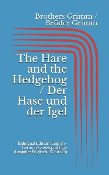 Cover for Wilhelm Grimm · The Hare and the Hedgehog / Der Hase und der Igel (Pocketbok) [Bilingual edition] (2017)