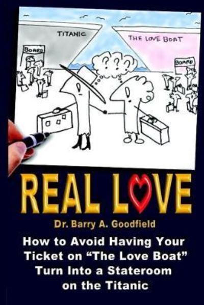 Cover for Barry a Goodfield Ph D · Real Love (Paperback Book) (2016)