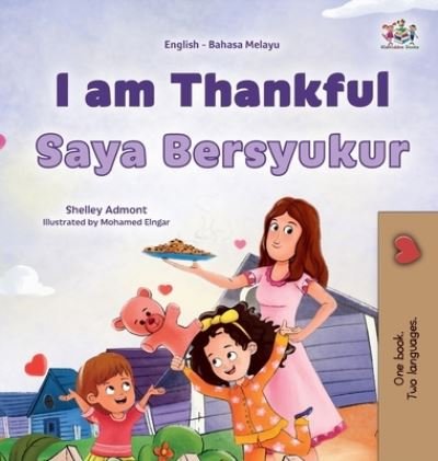Cover for Shelley Admont · I Am Thankful (English Malay Bilingual Children's Book) (Bog) (2023)