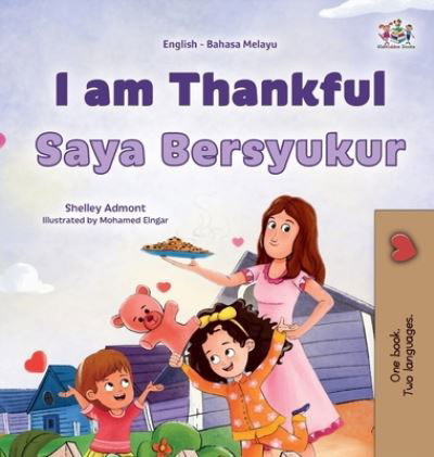 Cover for Shelley Admont · I Am Thankful (English Malay Bilingual Children's Book) (Buch) (2023)