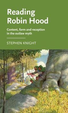 Cover for Stephen Knight · Reading Robin Hood: Content, Form and Reception in the Outlaw Myth - Manchester Medieval Literature and Culture (Paperback Book) (2017)