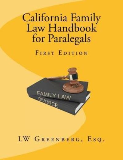 Cover for Lw Greenberg Esq · California Family Law Handbook for Paralegals (Paperback Book) (2016)