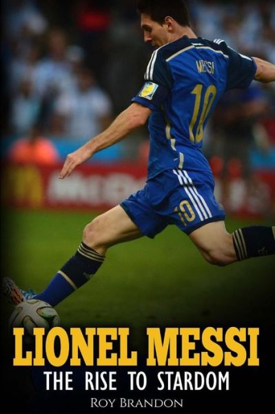 Cover for Roy Brandon · Lionel Messi (Paperback Book) (2016)