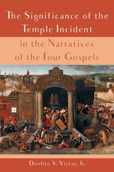 Cover for Deolito V Vistar · The Significance of the Temple Incident in the Narratives of the Four Gospels (Paperback Book) (2018)