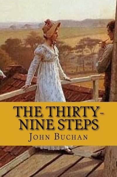 The Thirty-Nine Steps - John Buchan - Böcker - Createspace Independent Publishing Platf - 9781535132770 - 6 juli 2016