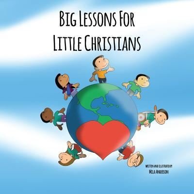 Cover for Mila Anderson · Big Lessons for Little Christians (Paperback Book) (2016)