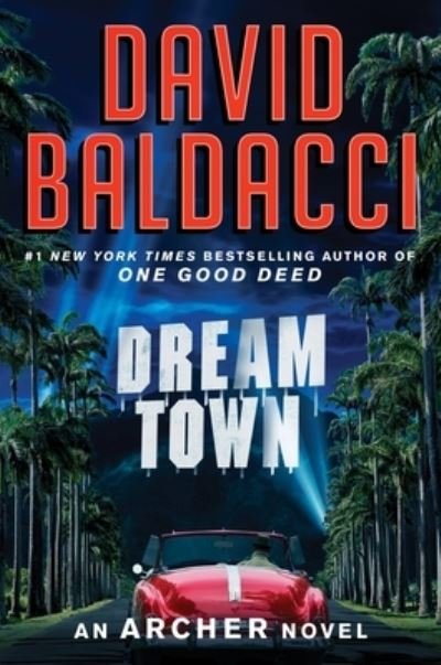 Dream Town - David Baldacci - Bøger - Grand Central Publishing - 9781538719770 - 19. april 2022