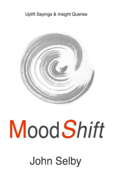 Moodshift - John Selby - Books - Createspace Independent Publishing Platf - 9781539022770 - September 27, 2016