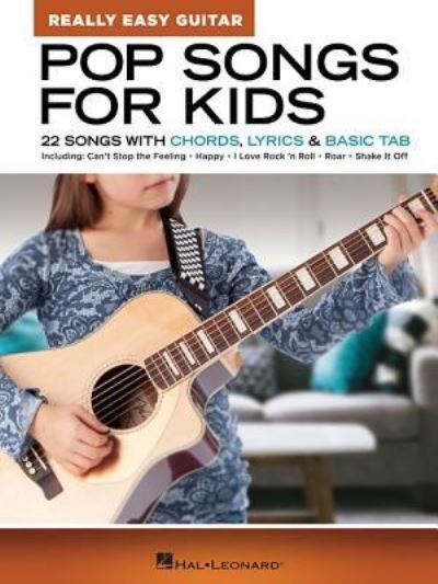 Pop Songs for Kids - Really Easy Guitar Series - Hal Leonard Corp. - Bøker - Hal Leonard - 9781540040770 - 1. desember 2018