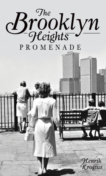 Cover for Journalist Henrik Krogius · The Brooklyn Heights Promenade (Hardcover Book) (2011)