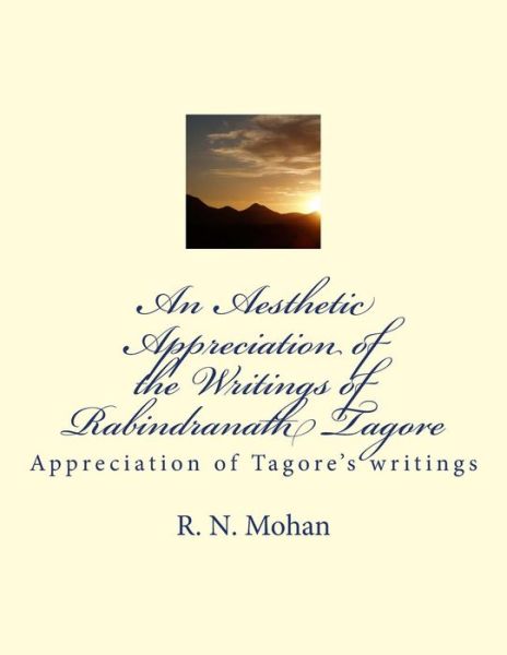 Cover for R N Mohan · An Aesthetic Appreciation of the Writings of Rabindranath Tagore (Paperback Book) (2016)