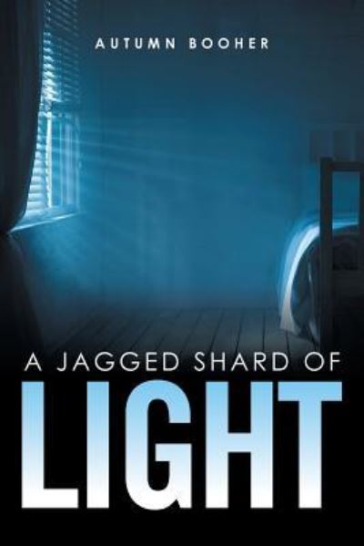 Cover for Autumn Booher · A Jagged Shard of Light (Paperback Book) (2017)