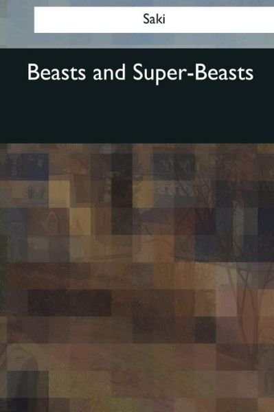 Cover for Saki · Beasts and Super-Beasts (Paperback Bog) (2017)