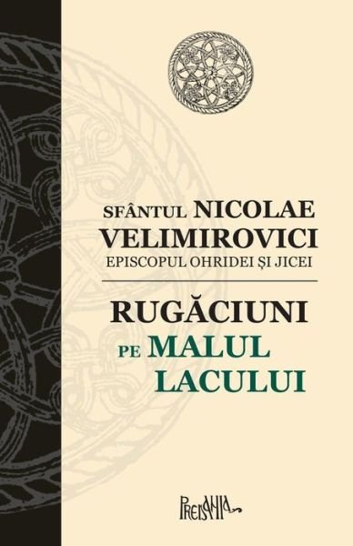 Cover for Sfantul Nicolae Velimirovici · Rugaciuni Pe Malul Lacului (Paperback Book) (2017)