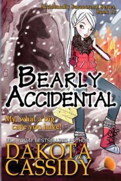 Cover for Dakota Cassidy · Bearly Accidental (Pocketbok) (2017)