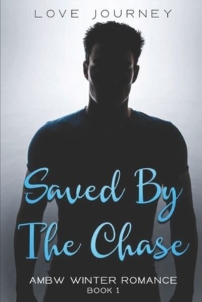 Saved By The Chase - Love Journey - Bøger - Createspace Independent Publishing Platf - 9781547195770 - 2. juni 2017