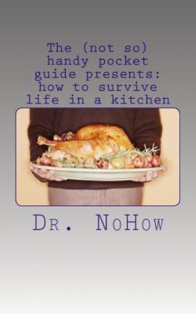 The (not so) handy pocket guide presents - Nohow - Livros - Createspace Independent Publishing Platf - 9781547207770 - 8 de junho de 2017