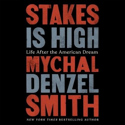 Stakes Is High - Mychal Denzel Smith - Muziek - Bold Type Books - 9781549133770 - 15 september 2020