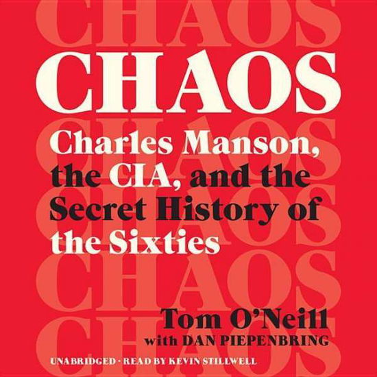 Cover for Tom O'Neill · Chaos: Charles Manson, the CIA, and the Secret History of the Sixties (Audiobook (CD)) (2019)