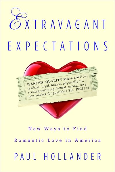 Cover for Paul Hollander · Extravagant Expectations: New Ways To Find Romantic Love In America (Hardcover Book) (2011)