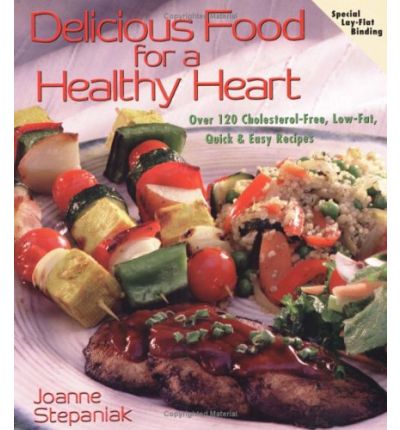 Delicious Food for a Healthy Heart: Delicious Recipes for Life - Joanne Stepaniak - Books - Book Publishing Company - 9781570670770 - 1999