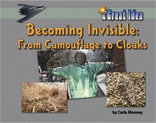 Cover for Carla Mooney · Becoming Invisible: from Camoflage to Cloaks (A Great Idea) (Paperback Book) (2011)