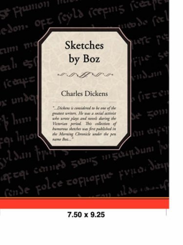 Sketches by Boz - Charles Dickens - Kirjat - Book Jungle - 9781605972770 - torstai 13. maaliskuuta 2008