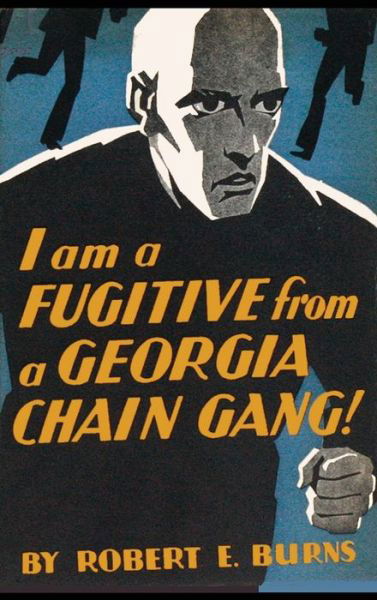 Robert E Burns · I am a Fugitive from a Georgia Chain Gang! (Gebundenes Buch) (2017)