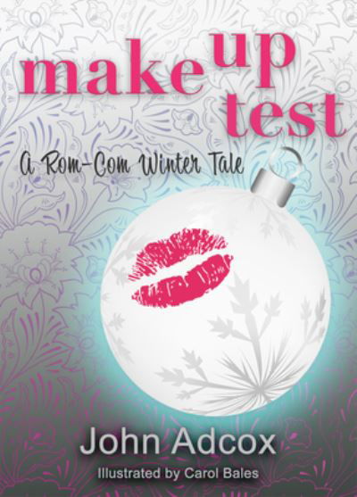 Cover for John Adcox · Make Up Test: A Rom-Com Winter Tale (Gebundenes Buch) (2024)