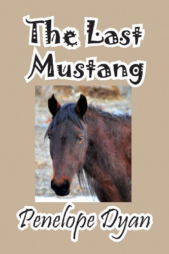 Cover for Penelope Dyan · The Last Mustang (Paperback Book) (2013)