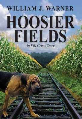 Cover for William J Warner · Hoosier Fields (Hardcover Book) (2019)