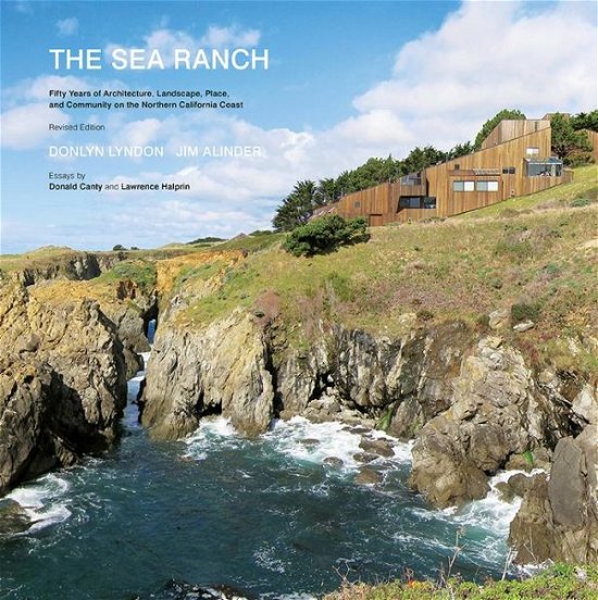 Cover for Donlyn Lyndon · The Sea Ranch: Fifty Years of Architecture, Landscape, Place, and Community on the Northern California Coast (Gebundenes Buch) [Revised and Updated edition] (2013)