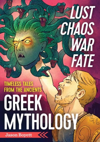 Cover for Jason Boyett · Lust, Chaos, War, and Fate - Greek Mythology (Paperback Book) (2016)