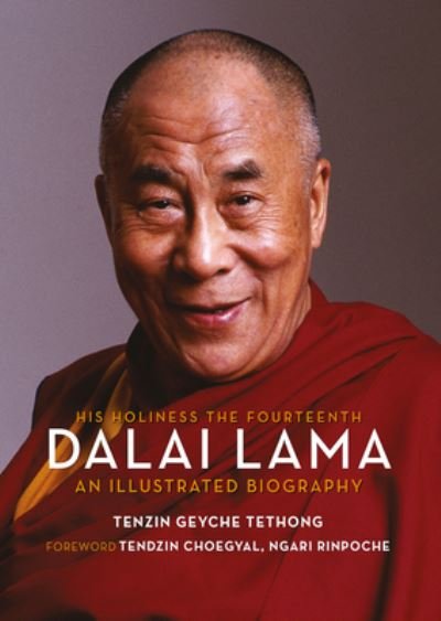 Cover for Tenzin Geyche Tethong · His Holiness the Fourteenth Dalai Lama: An Illustrated Biography (Hardcover Book) (2020)