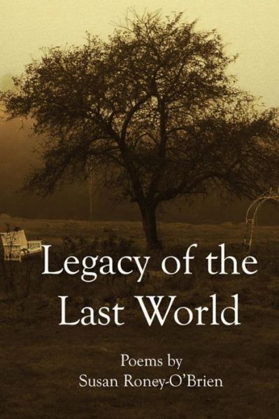 Cover for Susan Roney-O'Brien · Legacy of the Last World (Paperback Book) (2016)