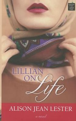 Cover for Alison Jean Lester · Lillian on Life (Hardcover Book) (2015)