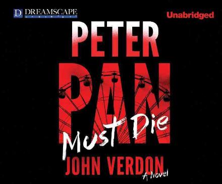 Cover for John Verdon · Peter Pan Must Die (Dave Gurney) (MP3-CD) [Unabridged edition] (2014)