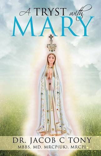 Cover for Tony, Mbbs Mrcp, MD · A Tryst with Mary (Paperback Book) (2014)