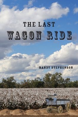 Cover for Randy Stephenson · The Last Wagon Ride (Pocketbok) (2020)