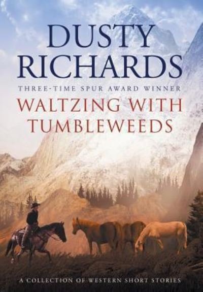 Cover for Dusty Richards · Waltzing With Tumbleweeds (Hardcover bog) (2019)