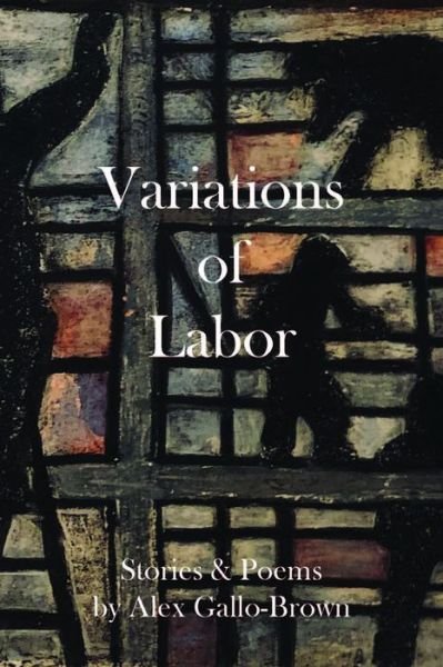 Cover for Alex Gallo-Brown · Variations of Labor (Paperback Book) (2019)