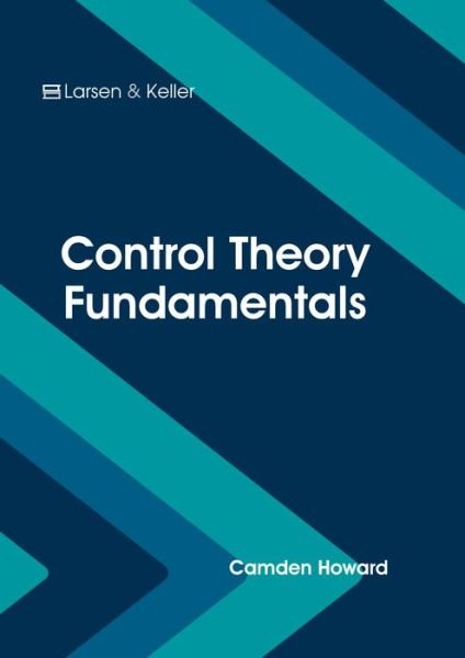 Cover for Camden Howard · Control Theory Fundamentals (Hardcover Book) (2017)