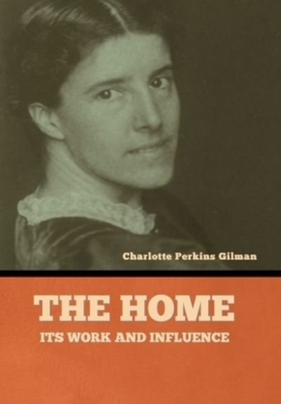 Cover for Charlotte Perkins Gilman · Home (Book) (2022)